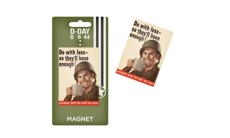 D-Day Do With Less So They Have Enough Tin Magnet